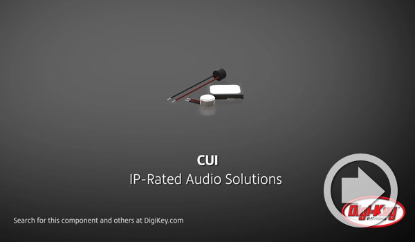 Digi-Keyデイリー・ビデオでCUI DevicesのIP定格オーディオソリューションが紹介されました